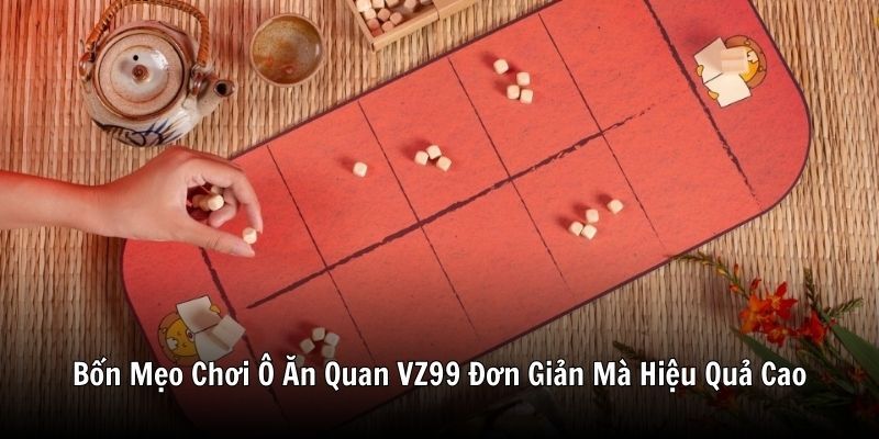 bon-meo-choi-o-an-quan-vz99-don-gian-ma-hieu-qua-cao
