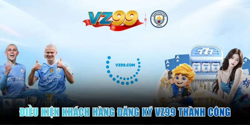 dieu-kien-dang-ky-vz99