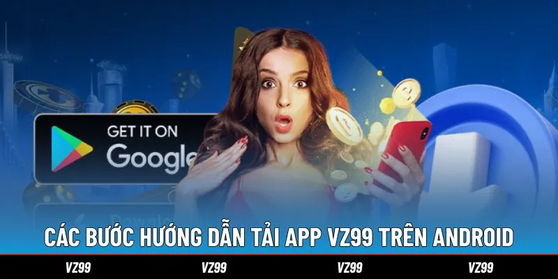 cac-buoc-huong-dan-tai-app-vz99-tren-android
