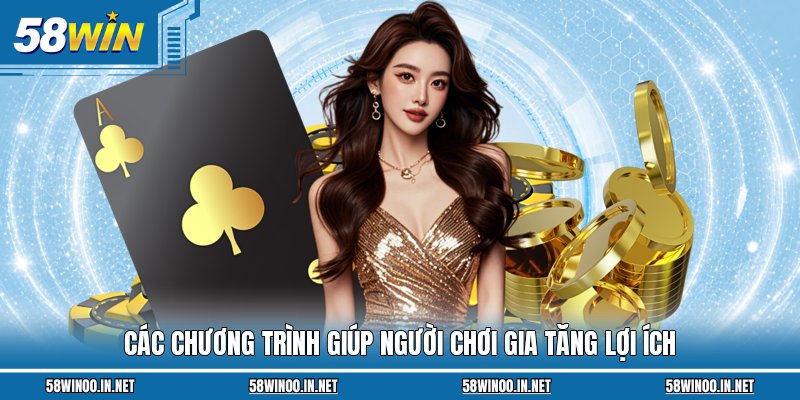 Các chương trình giúp người chơi gia tăng lợi ích 