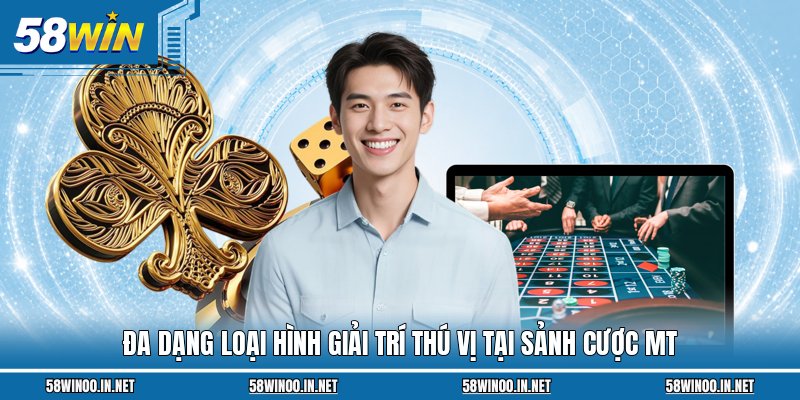 Đa dạng loại hình giải trí thú vị tại sảnh cược MT