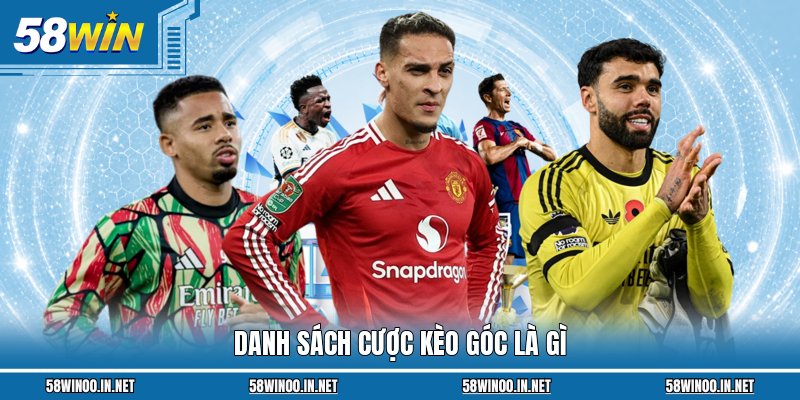 Danh sách cược kèo góc là gì