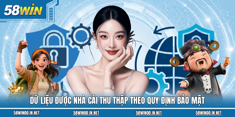 Dữ liệu được nhà cái thu thập theo quy định bảo mật