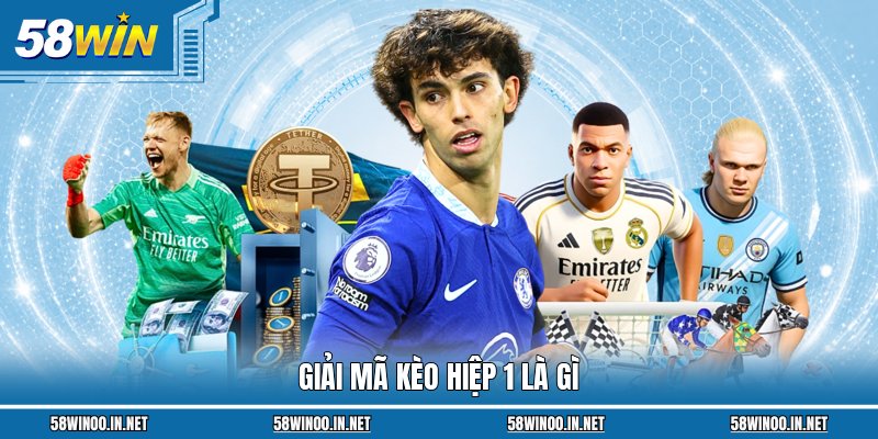 Giải mã kèo hiệp 1 là gì