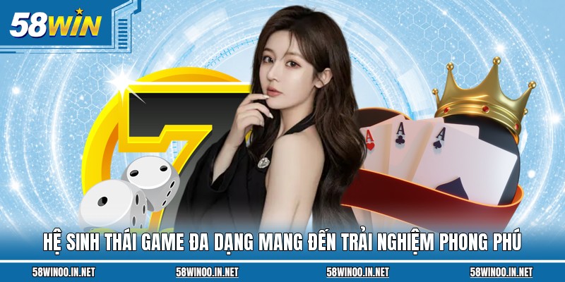 Hệ sinh thái game đa dạng mang đến trải nghiệm phong phú