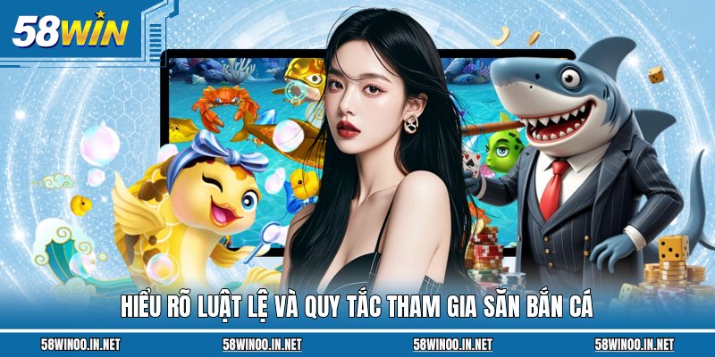 Hiểu rõ luật lệ và quy tắc tham gia săn bắn cá