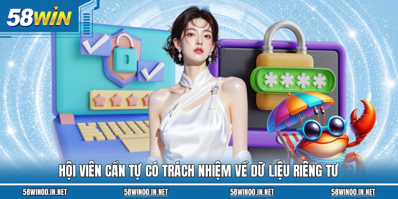 Hội viên cần tự có trách nhiệm về dữ liệu riêng tư