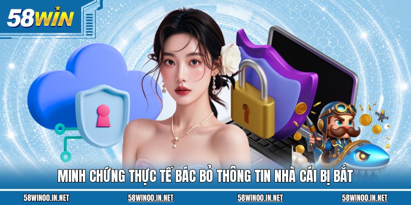 Minh chứng thực tế bác bỏ thông tin nhà cái bị bắt