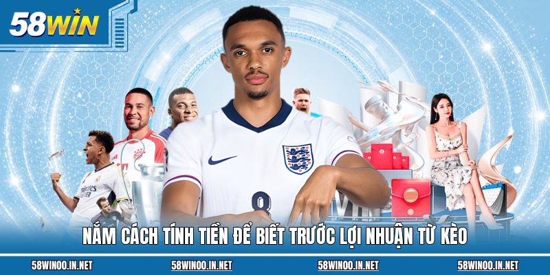 Nắm cách tính tiền để biết trước lợi nhuận từ kèo