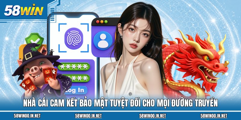 Nhà cái cam kết bảo mật tuyệt đối cho mọi đường truyền
