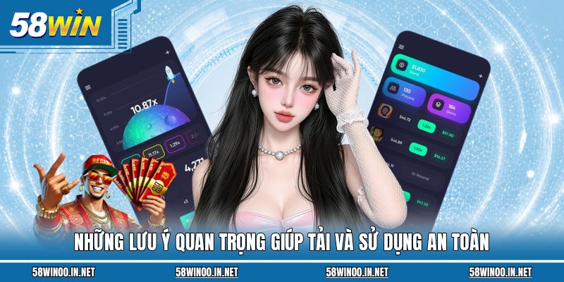 Những lưu ý quan trọng giúp tải và sử dụng an toàn