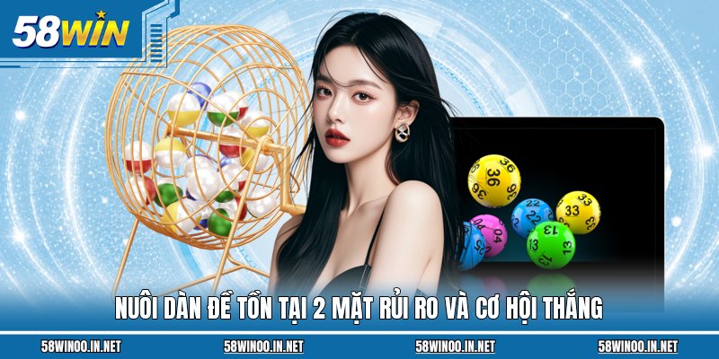 Nuôi dàn đề tồn tại 2 mặt rủi ro và cơ hội thắng