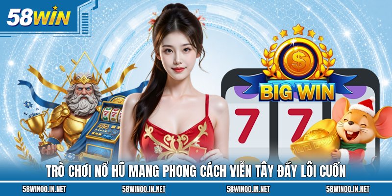 Trò chơi nổ hũ mang phong cách viễn tây đầy lôi cuốn